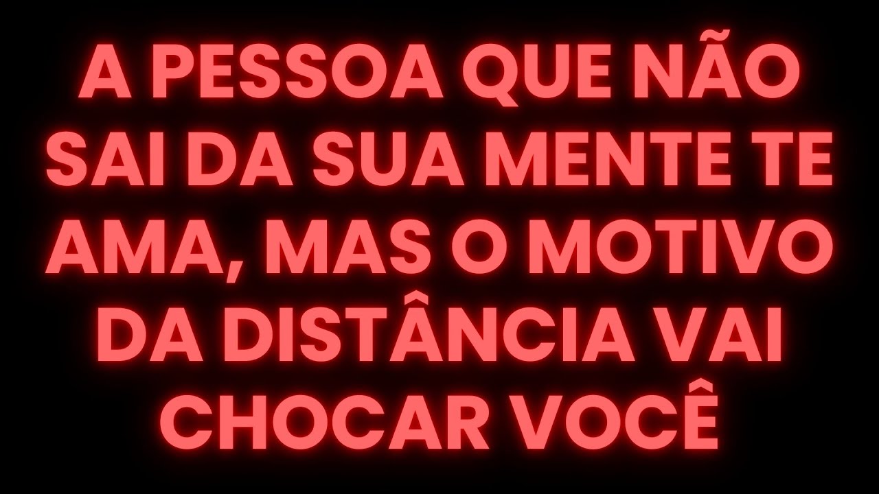 MENSAGEM DOS ANJOS | A PESSOA QUE NÃO SAI DA SUA MENTE TE AMA, MAS O MOTIVO DA DISTÂNCIA VAI...