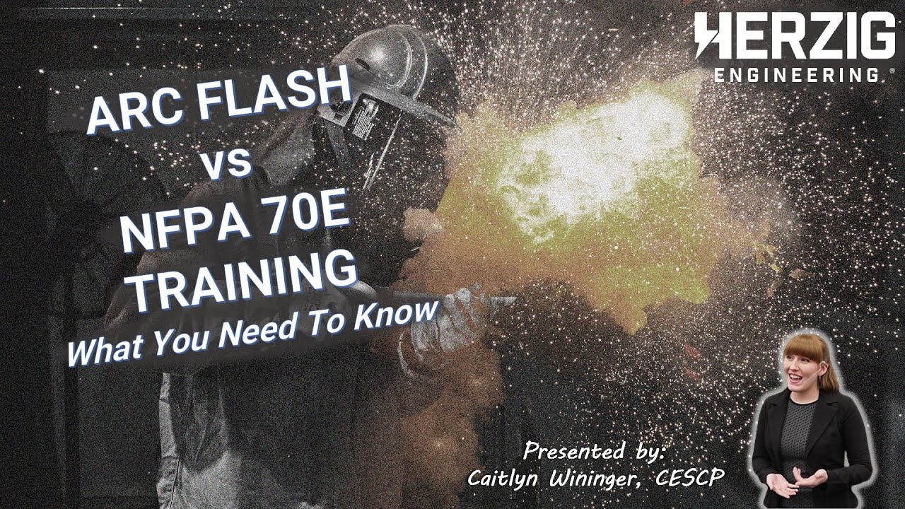 Arc Flash vs NFPA 70E Training: What You Need to Know