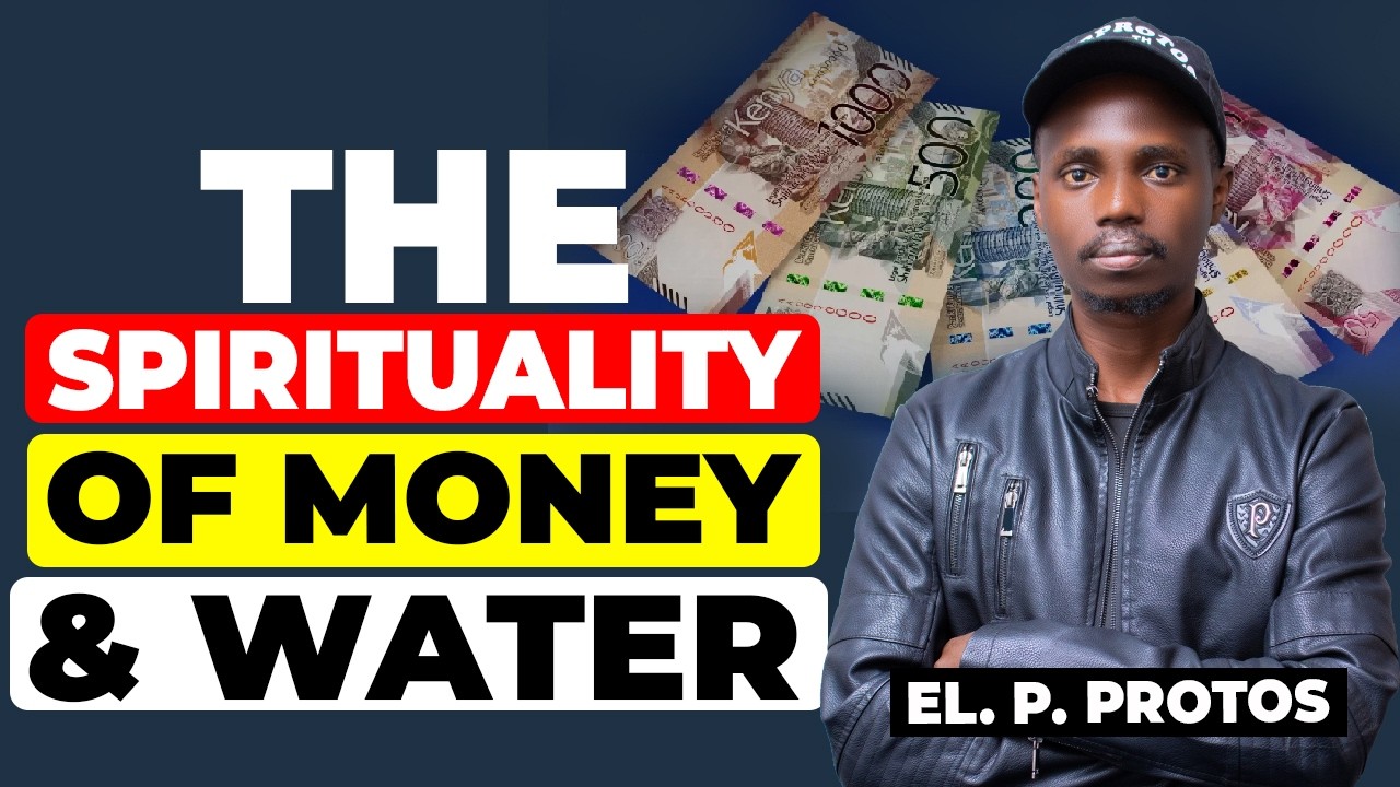 THE SPIRITUALITY OF MONEY AND WATER  | EL . P. PROTOS