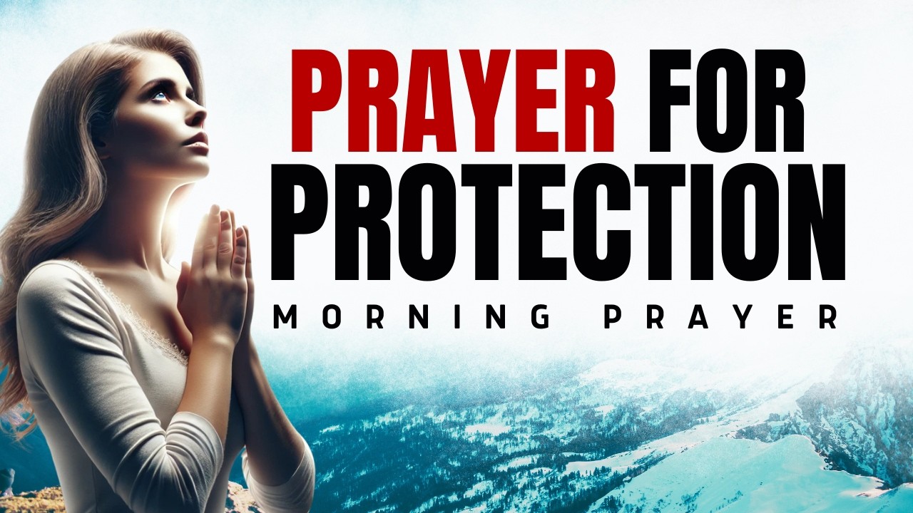 Morning Prayer For Protection Over Your Family | No Weapon Shall Prosper