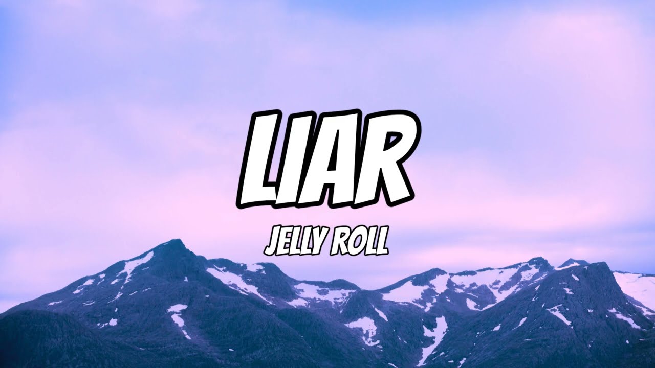 Liar- Jelly Roll (Lyrics)