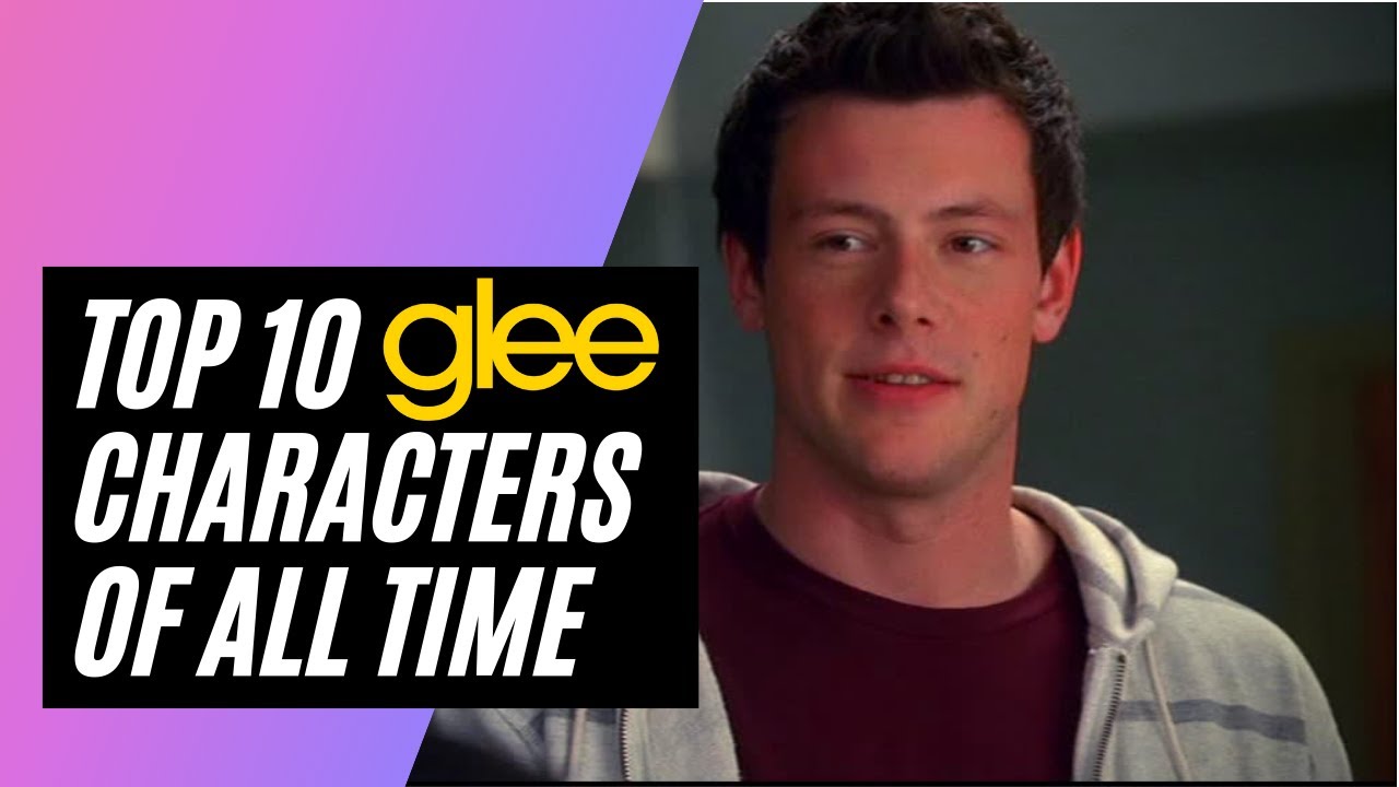 Top 10 Glee characters of all time