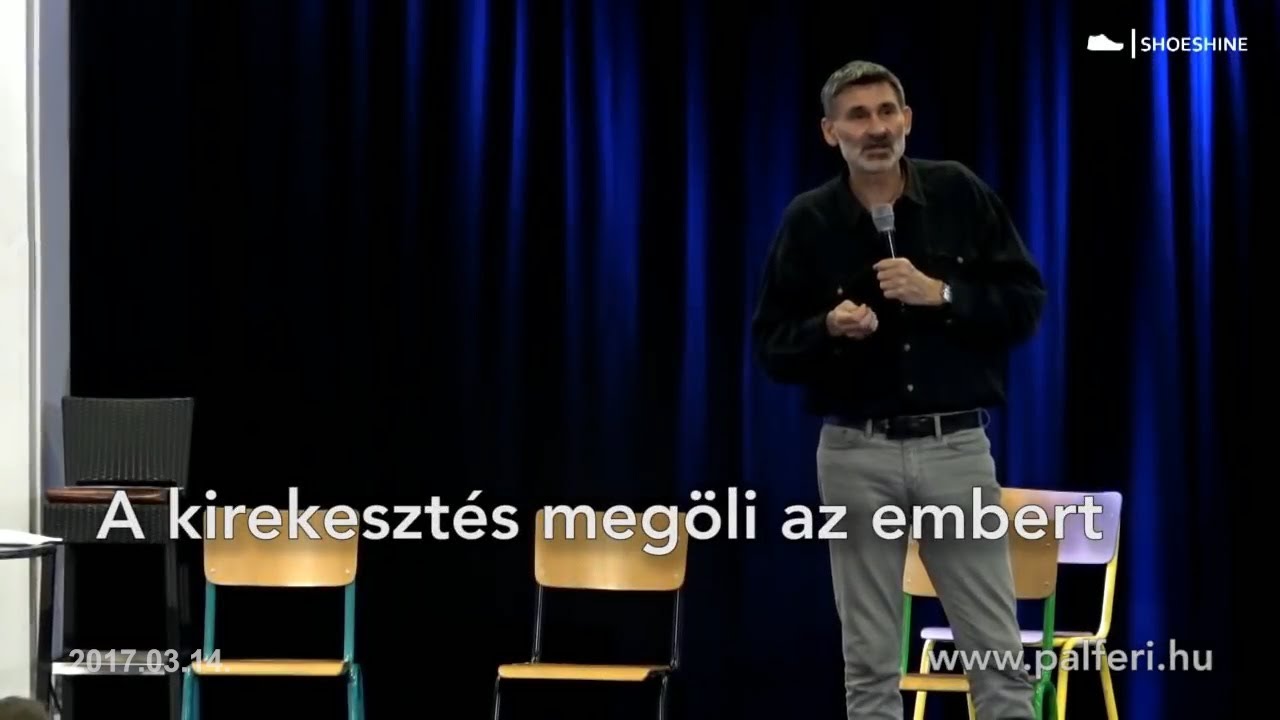 A kirekesztés megöli az embert - Pálferi (részlet - 2017.03.14.)