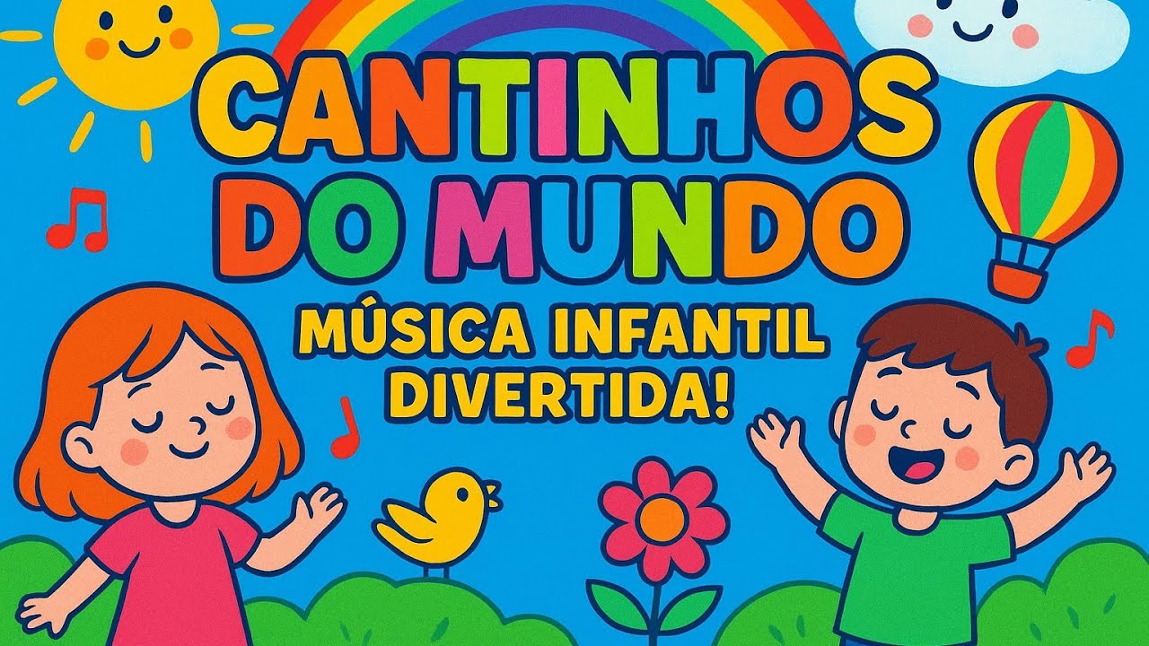 🌍 Cantinhos do Mundo – Música Infantil Divertida!