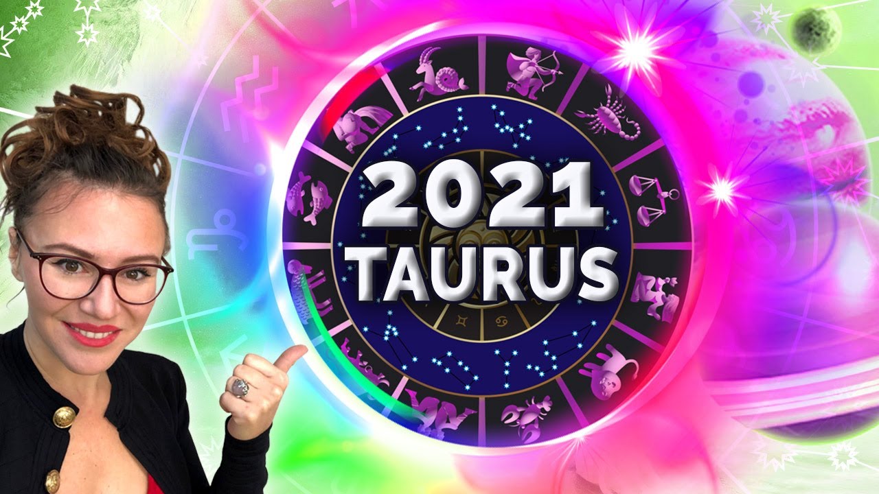 Taurus 2021 Horoscope
