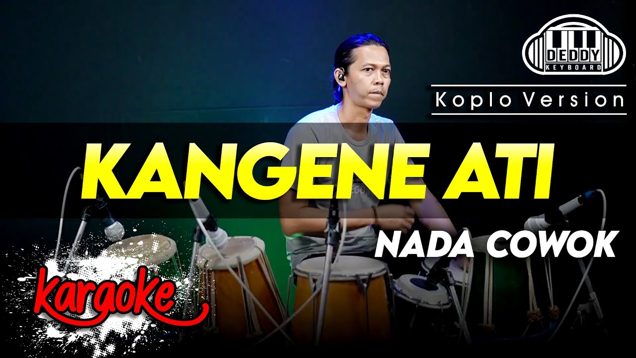 KANGENE ATI KARAOKE NADA COWOK / PRIA VERSI KOPLO HIGH QUALITY AUDIO CLARITY