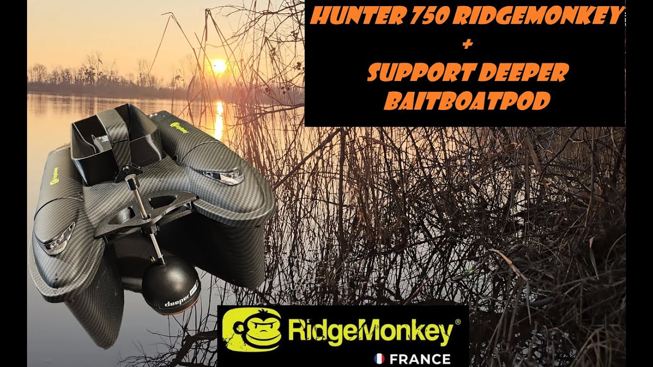 PÊCHE DE LA CARPE //VIDÉO PRÉSENTATION DU HUNTER 750 RIDGEMONKEY + SUPPORT DEEPER BAITS BOAT POD