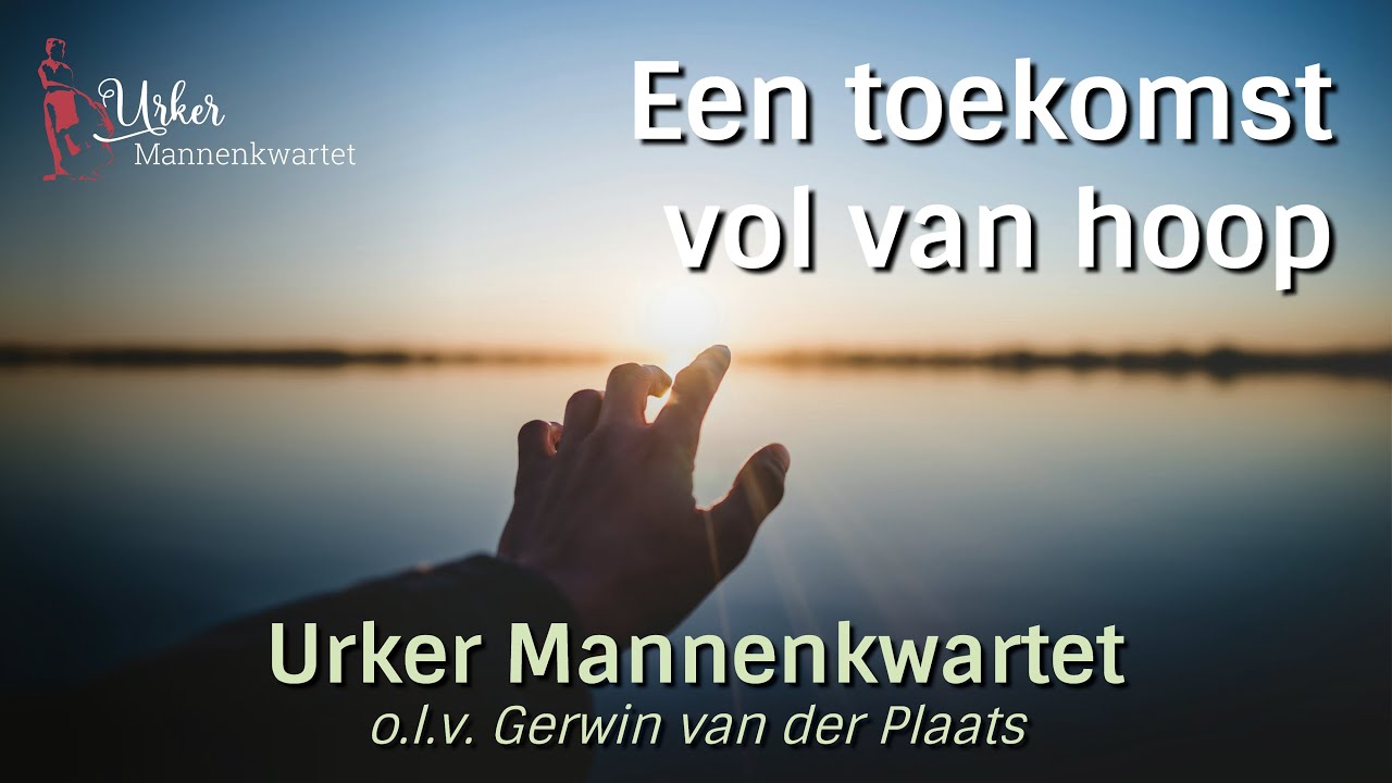 Urker Mannenkwartet - Een toekomst vol van hoop
