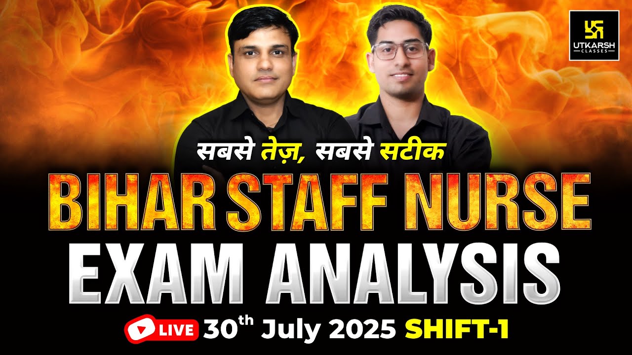 Bihar Staff Nurse 2025 Paper Solution | 30th July Shift 1 | Bihar Staff Nurse Exam Analysis
