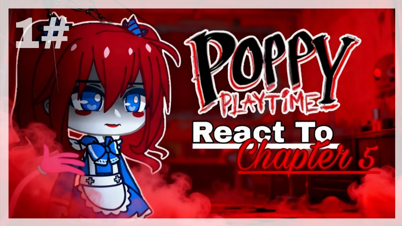 × Poppy Playtime React to Chapter 5 || PART 1 x ItzMe_ x
