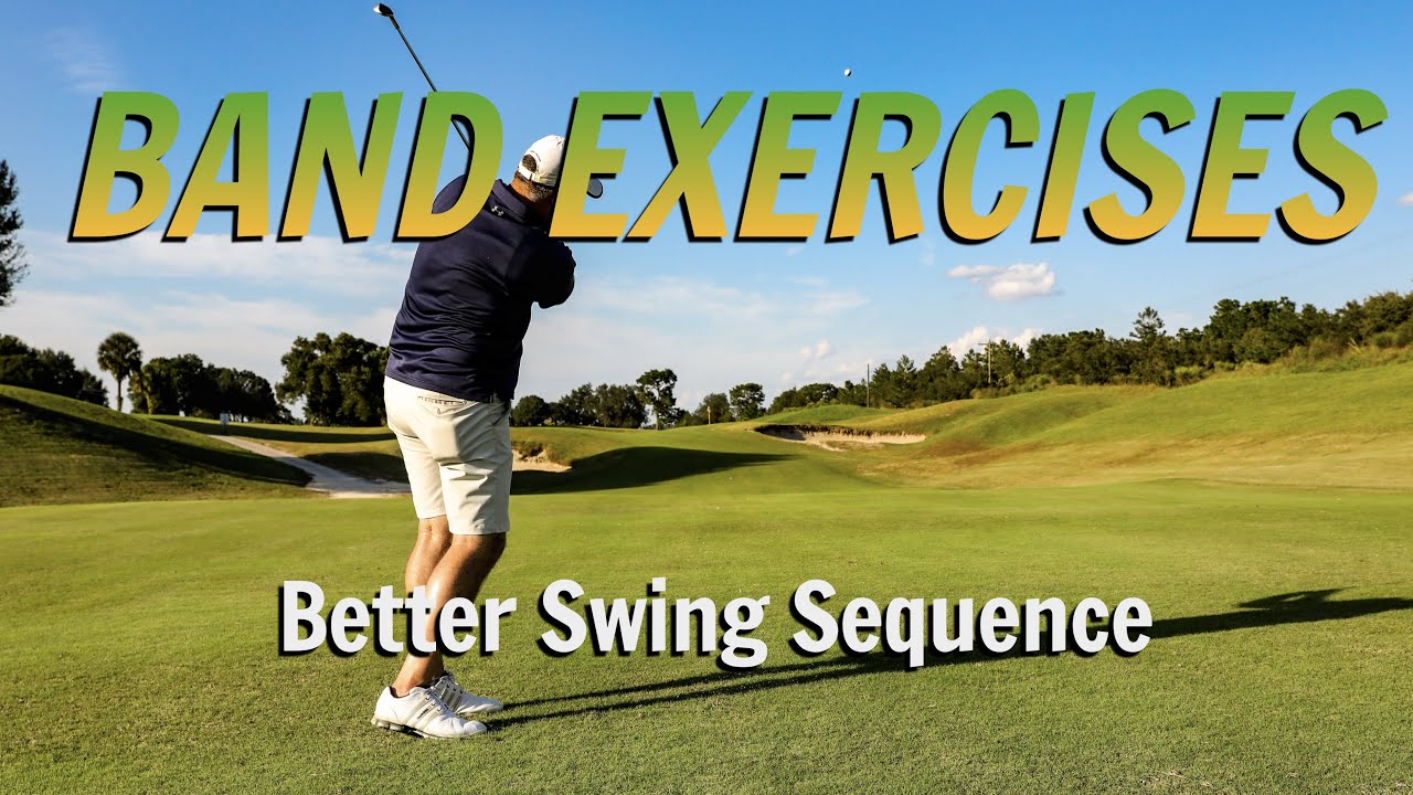 HOW TO (correctly)USE BAND EXERCISES FOR GOLF: Sequence of Movement