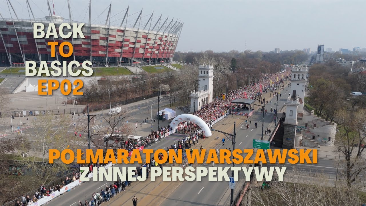 Półmaraton Warszawski z drona | Pierwsze biegi ciągiem | BACK TO BASICS EP02