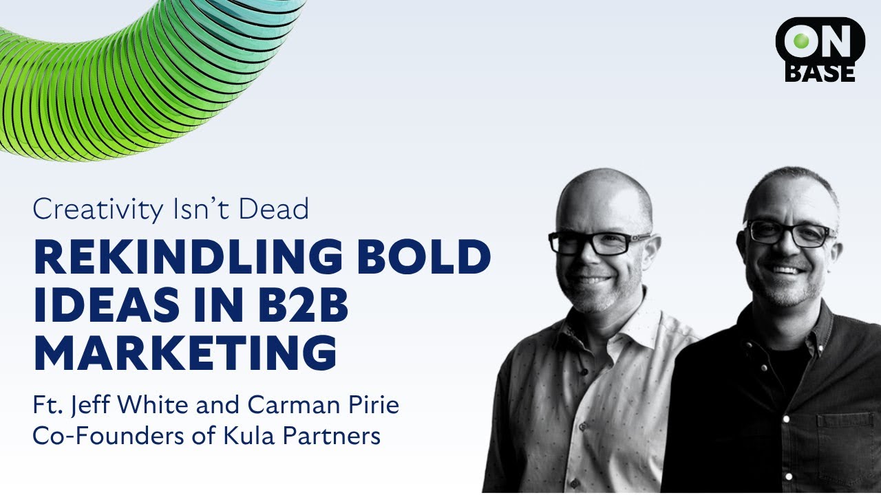 🎙️ Creativity Isn&rsquo;t Dead: Rekindling Bold Ideas in B2B Marketing | OnBase Podcast