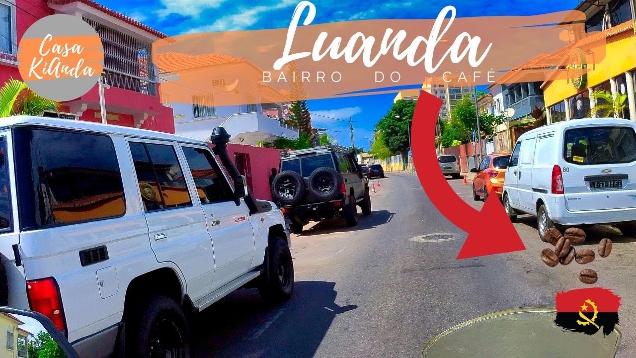 BAIRRO DO CAFÉ  – Luanda, Angola 🇦🇴❤
