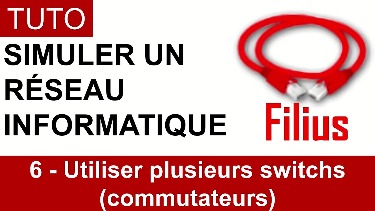 Filius 6-Bien d&eacute;buter - Utiliser plusieurs switchs (commutateurs)
