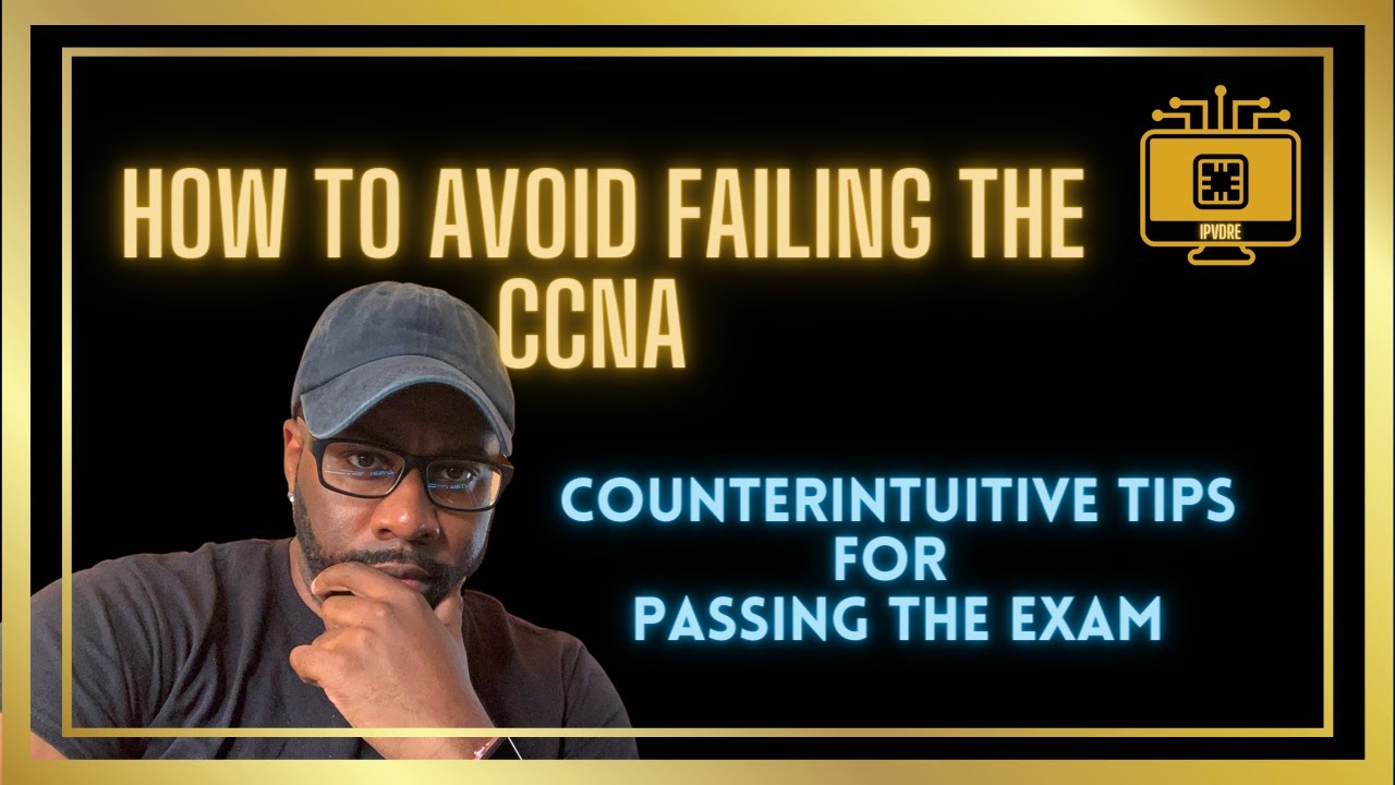How to AVOID FAILING the CCNA | Counterintuitive Tips for PASSING the exam