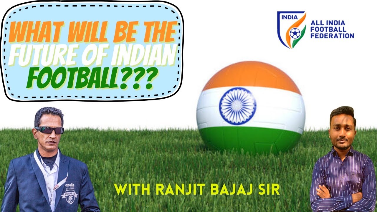What will be the future of Indian football?| FIFA ban coming?| With Ranjit Bajaj||Indian Football