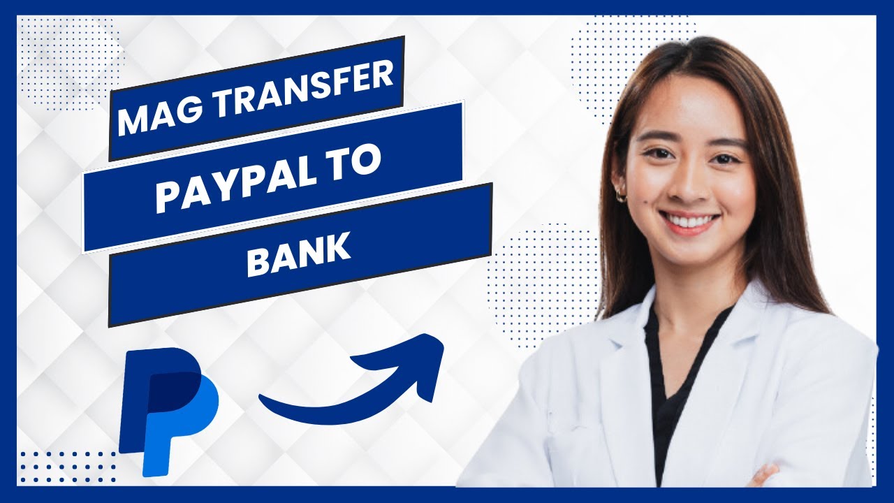 Paano Mag Transfer Paypal To Bank (Best Method)