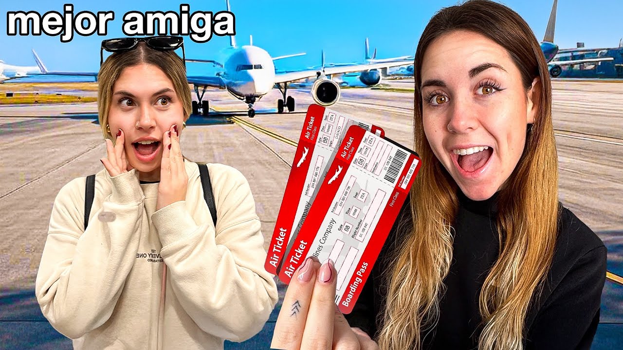 Le REGALO a mi MEJOR AMIGA el VIAJE de SUS SUEÑOS 🎁✈️😍