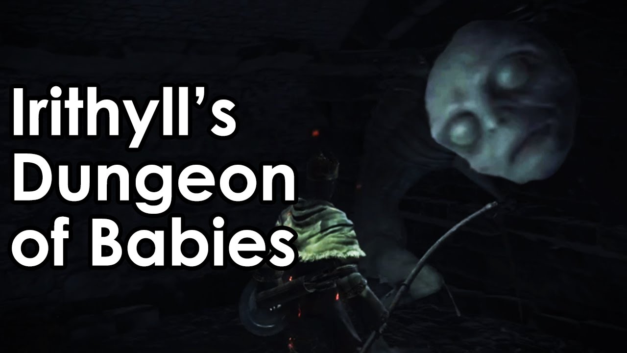 IRITHYLL'S DUNGEON OF BABIES - Dark Souls 3 Funny Gameplay Moments