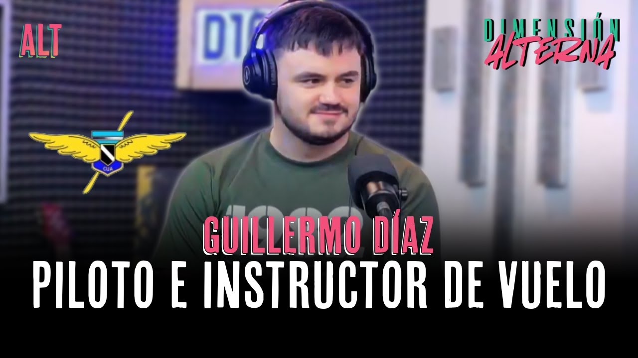 ¿QUE HAY QUE HACER PARA SER PILOTO DE AVIÓN EN ARGENTINA? GUILLE DÍAZ EN DIMENSIÓN ALTERNA