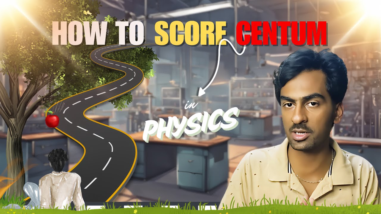 🎯 HOW TO SCORE CENTUM IN PHYSICS | 12th Boards Exam Tips & Strategies ⚛️