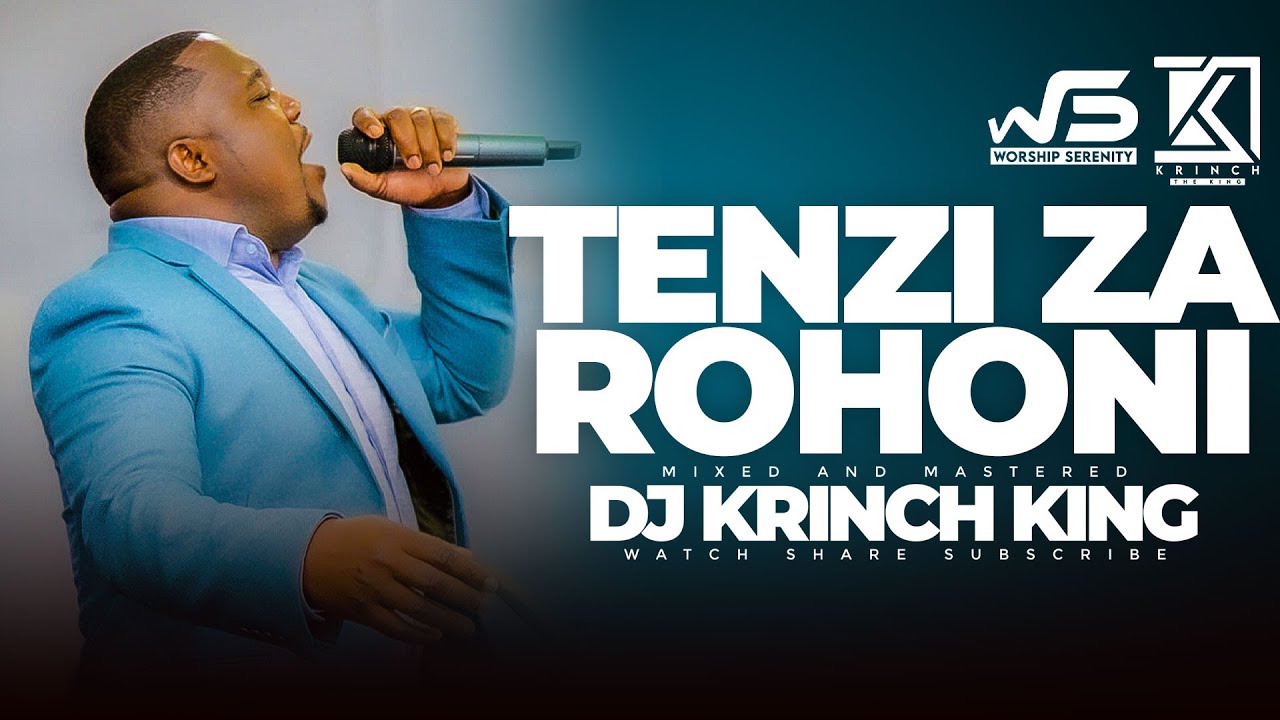 NYIMBO ZA TENZI ZA ROHONI MIX 2024 | 1HR+ OF UNINTERRUPTED TENZIN MIX - DJ KRINCH KING