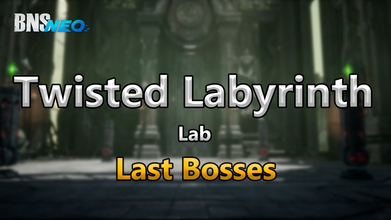 BnS Neo: Twisted Labyrinth [Short way]