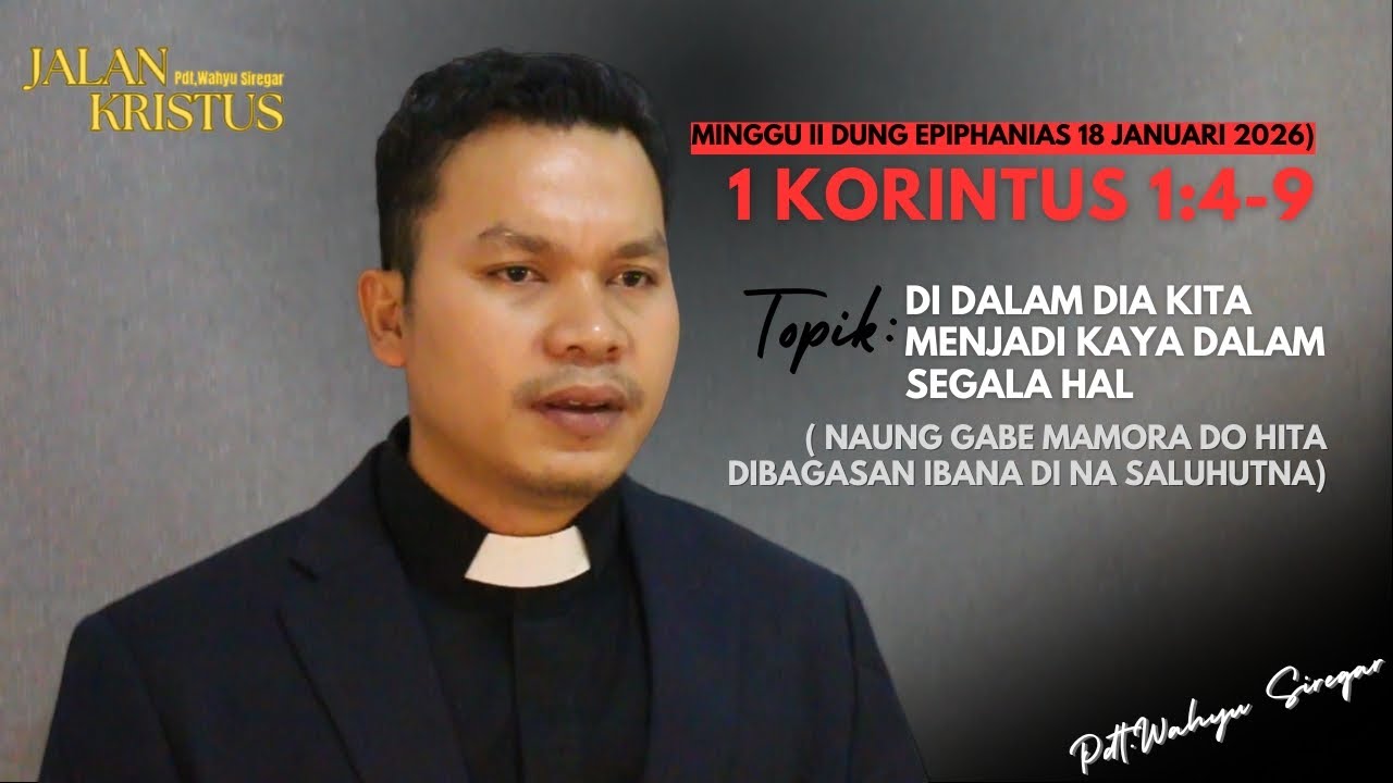1 KORINTUS 1:4-9 | KHOTBAH MINGGU II SETELAH EPIPHANIAS (18 JANUARI 2026)