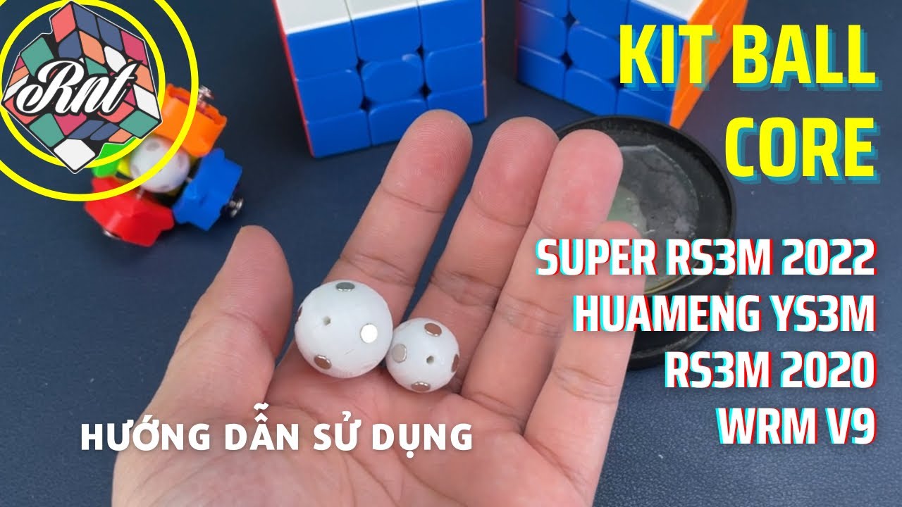 Hướng dẫn sử dụng bộ Kit Ball Core Rubik Nha Trang