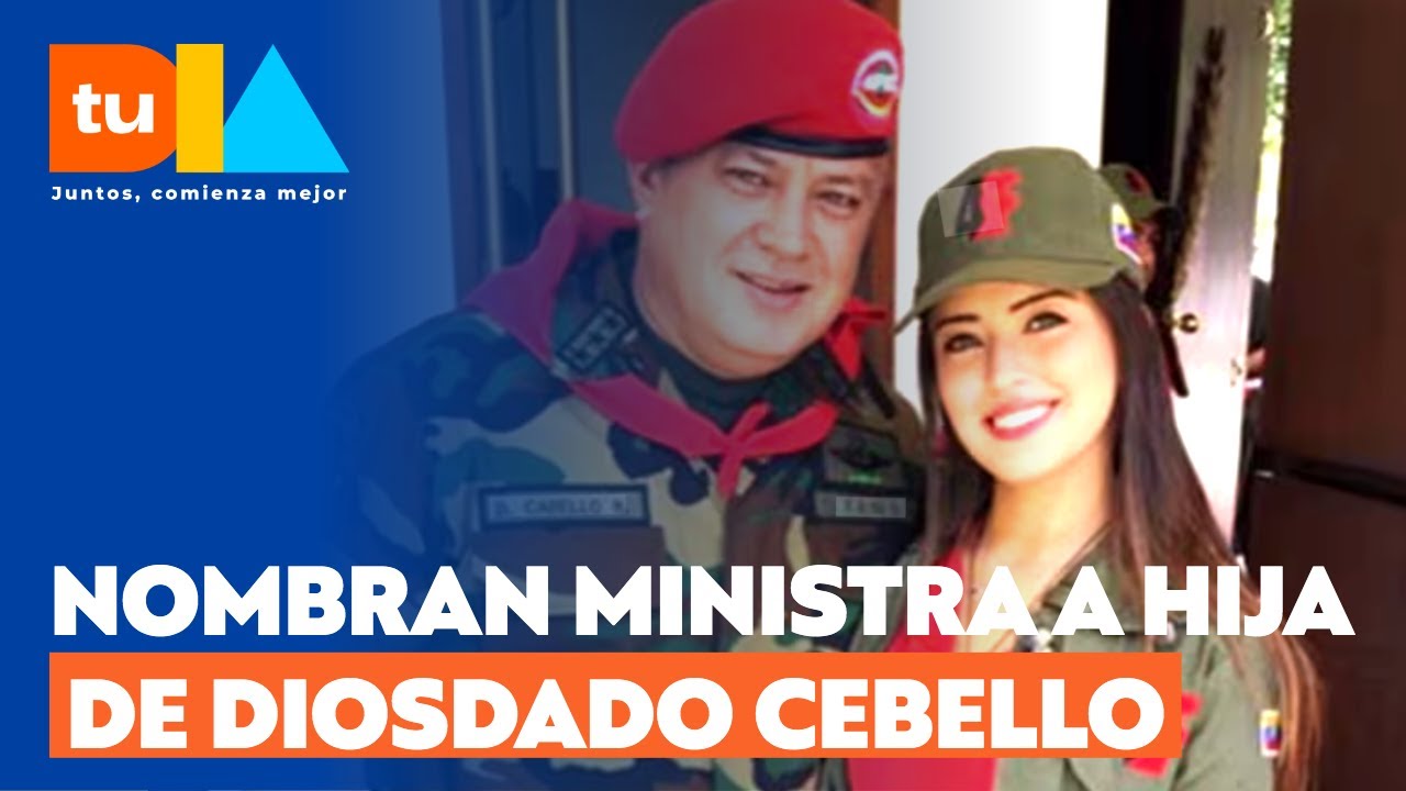 Daniela Cabello, hija de Diosdado, es la nueva Ministra de Turismo de Venezuela | Tu Día