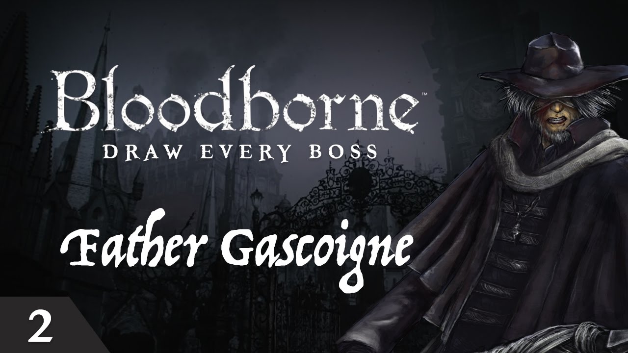Bloodborne Draw Every Boss - Father Gascoigne