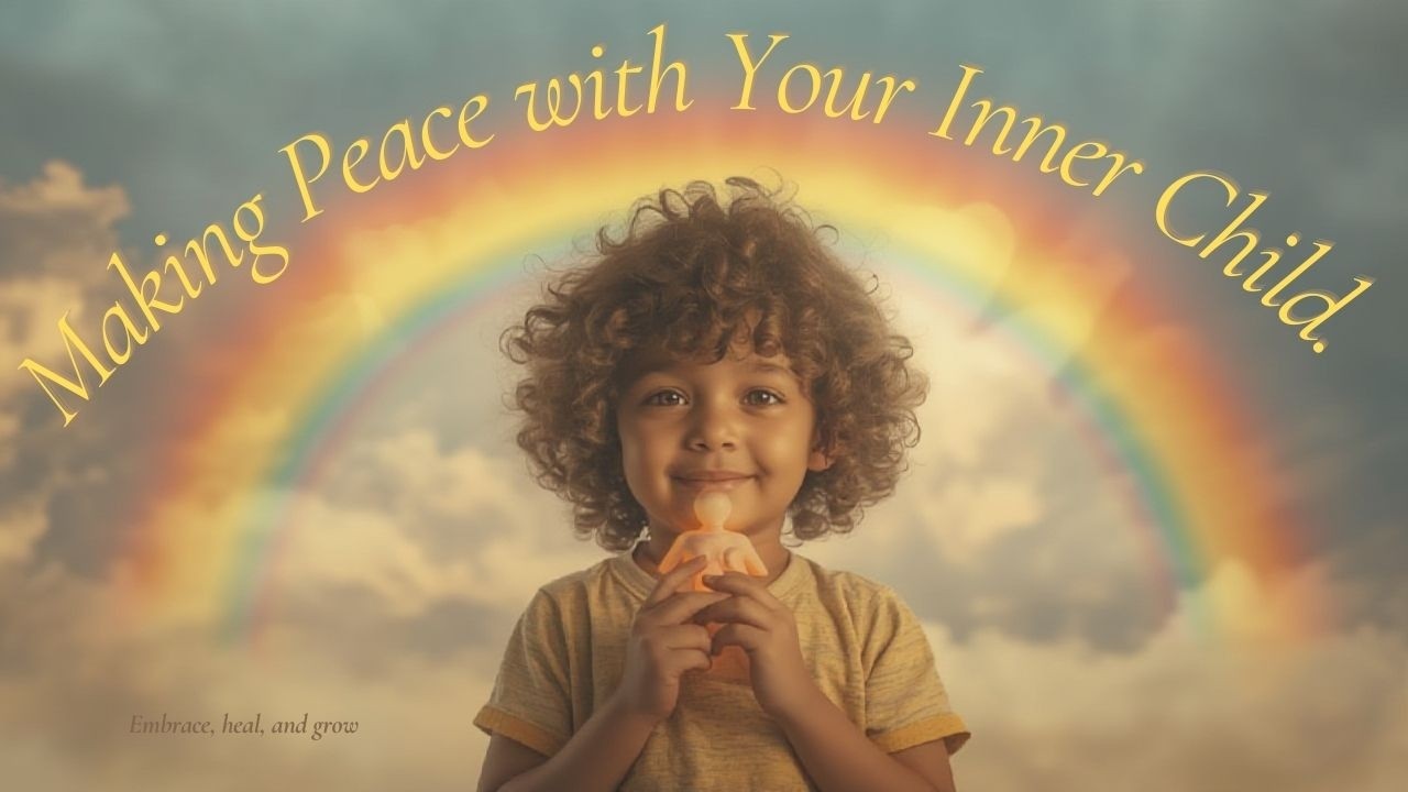 Making Peace With Your Inner Child #healingyourinnerchild