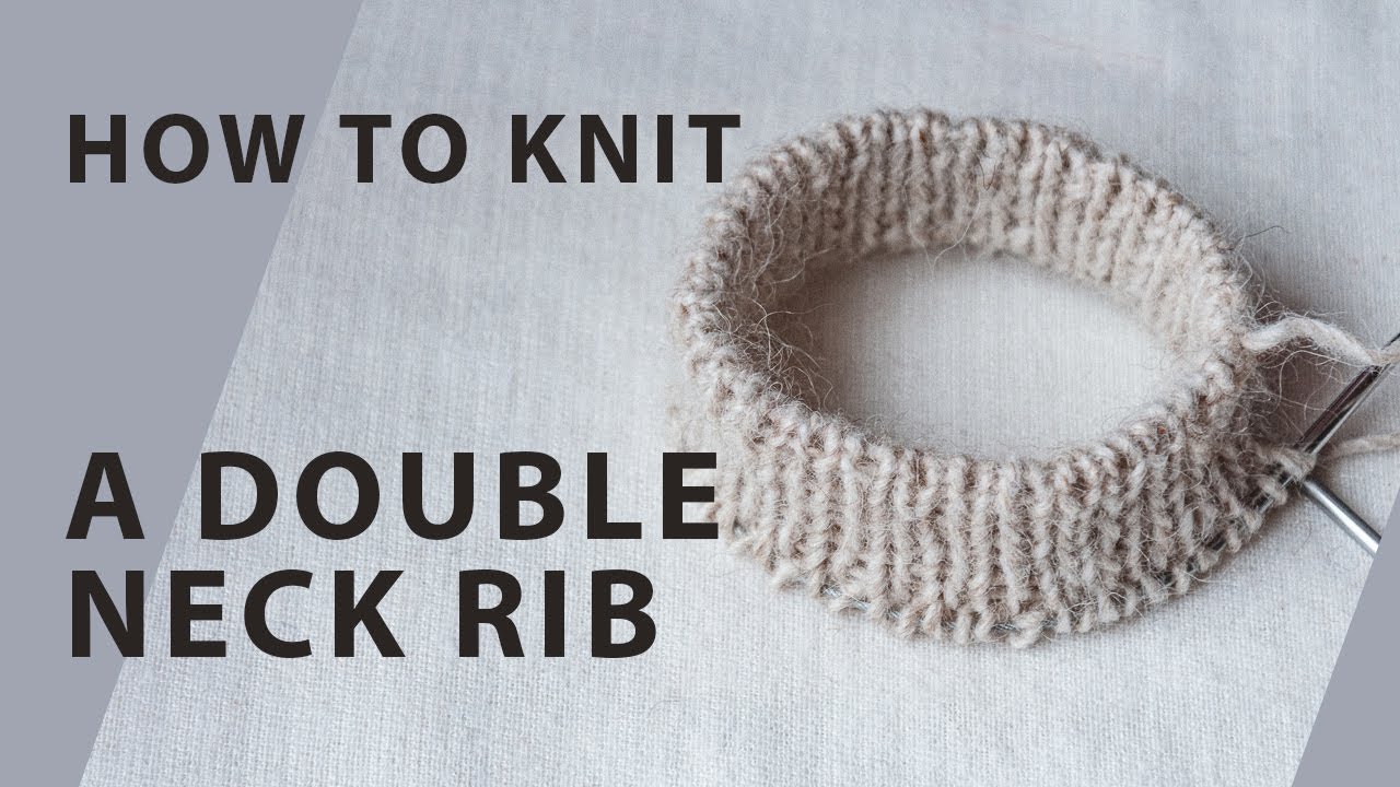 How to knit a Double Neck Rib without folding