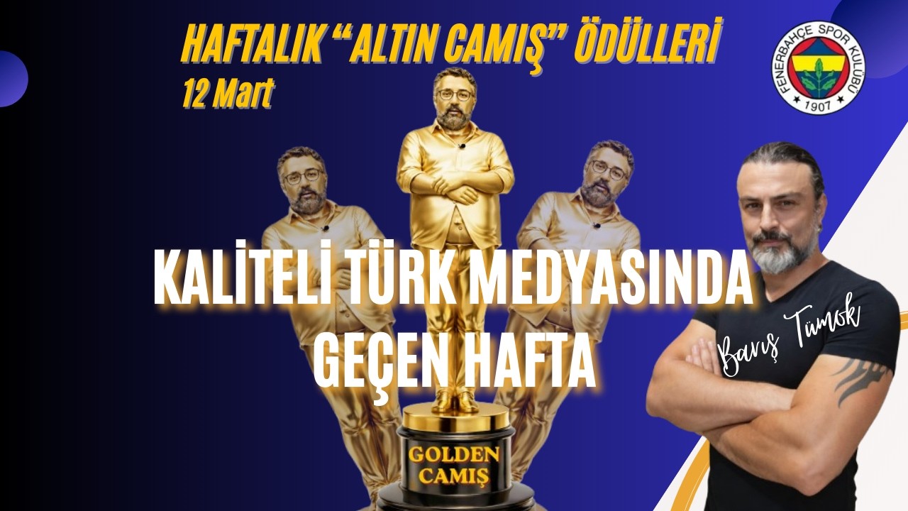 FENERBAHÇE ve Kaliteli Türk Medyasında Geçen Hafta