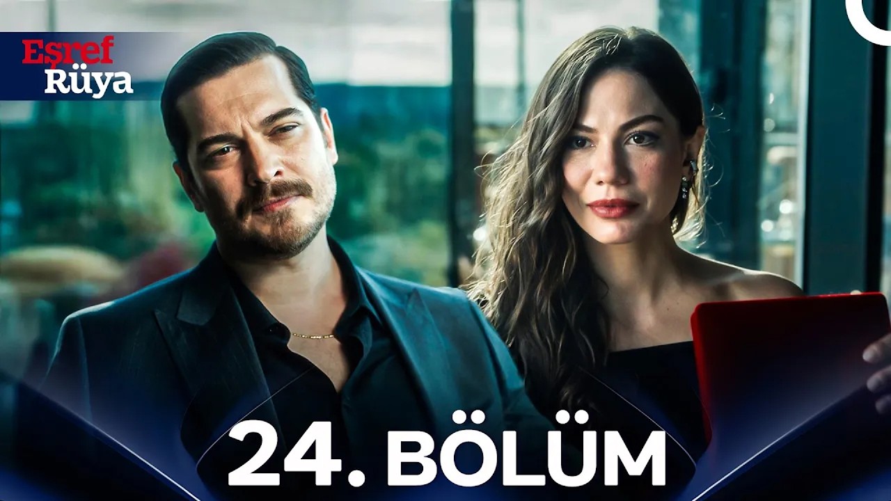 Eşref Rüya 24. Bölüm
