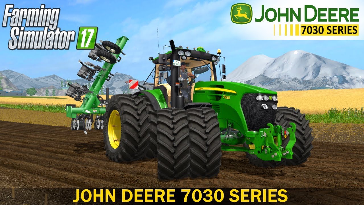 Farming Simulator 17 JOHN DEERE 7030 SERIES TRACTOR