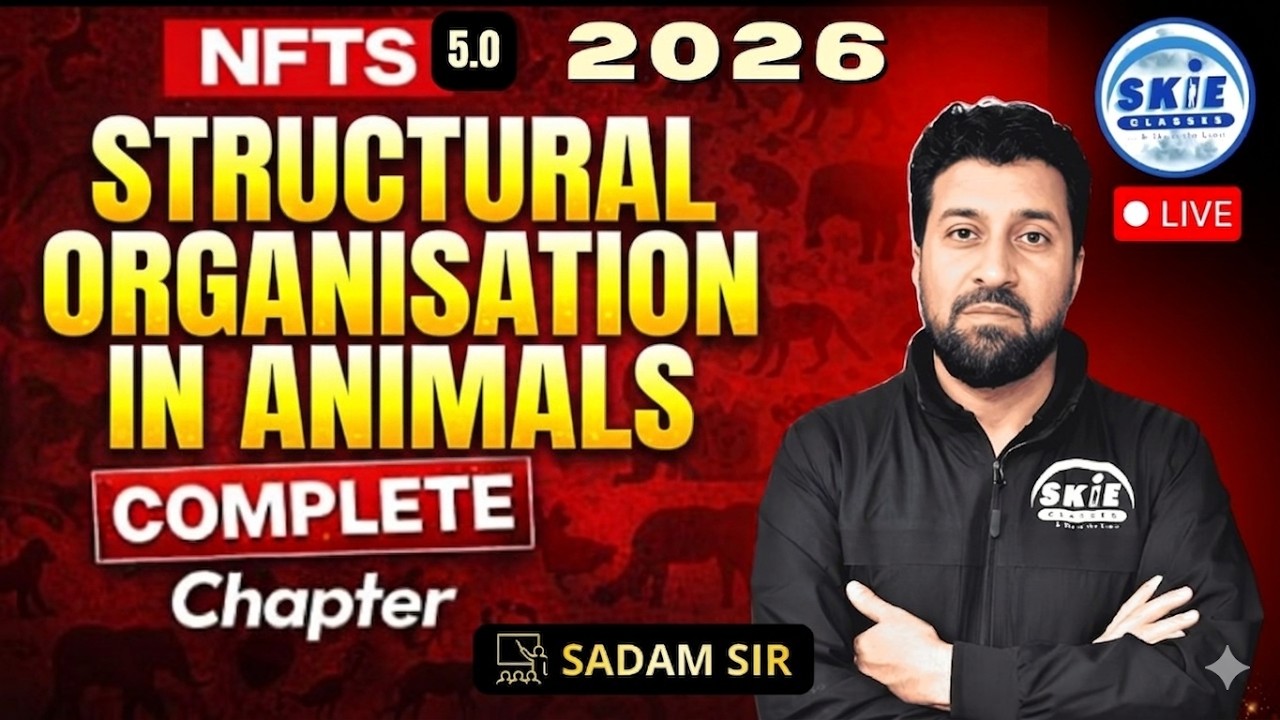 NFTS 5.0 (2026) | Zoology | Structural Organisation in Animals | Lec. No 02 | NEET 2026 | Sadam KIE
