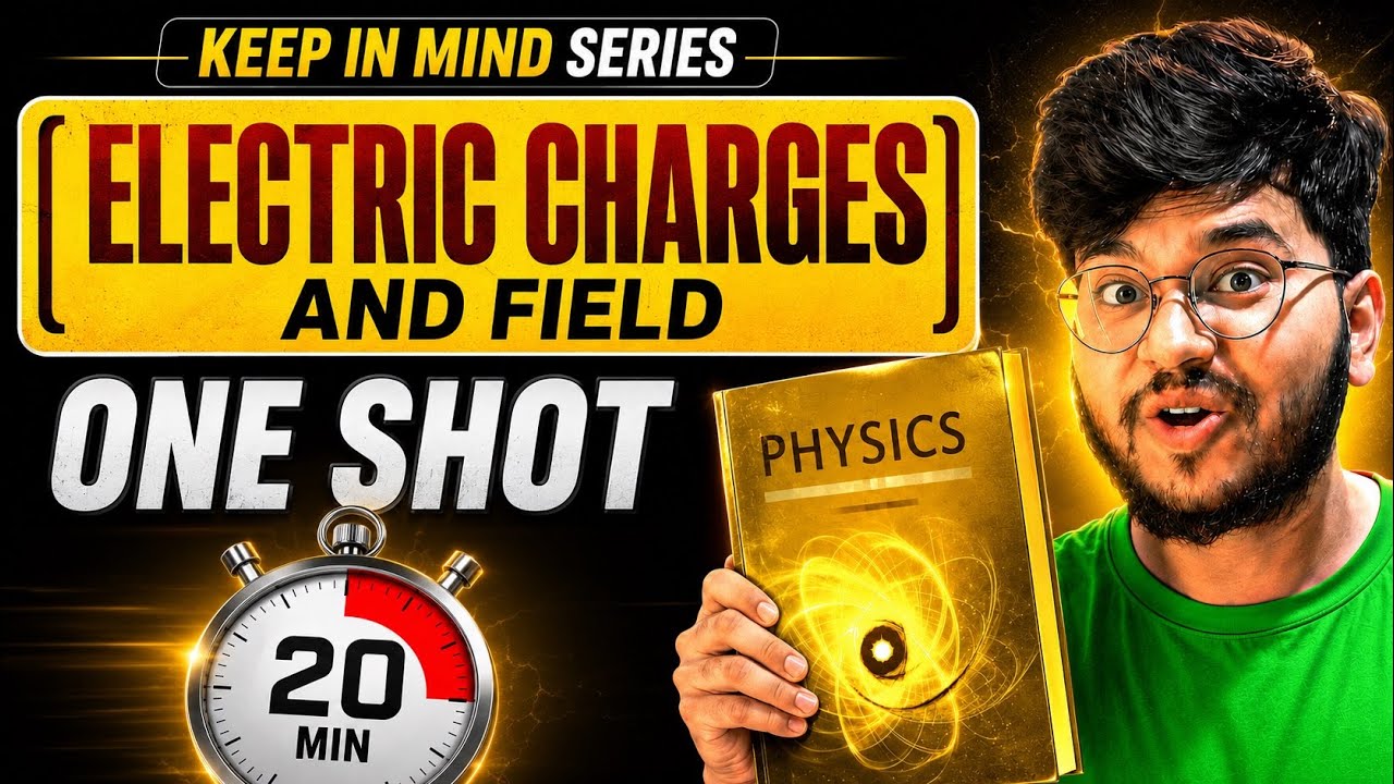 Electric Charges and Fields One Shot Class 12 Physics Board Exam 2027