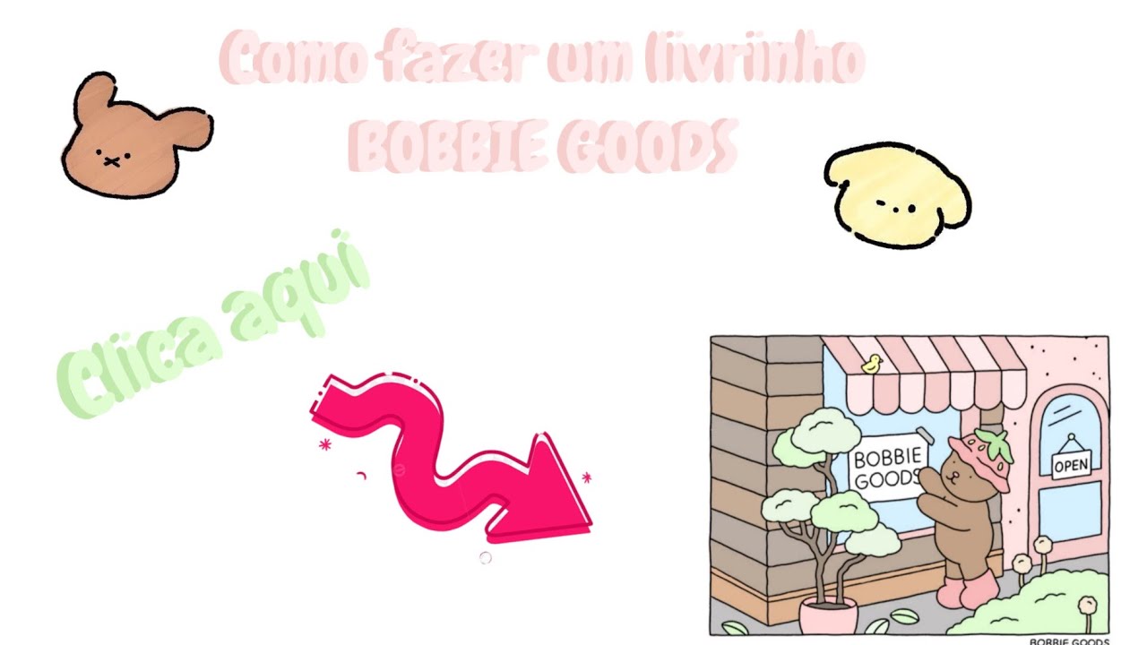 Aprenda a fazer um livrinho “BOBBIE GOODS”