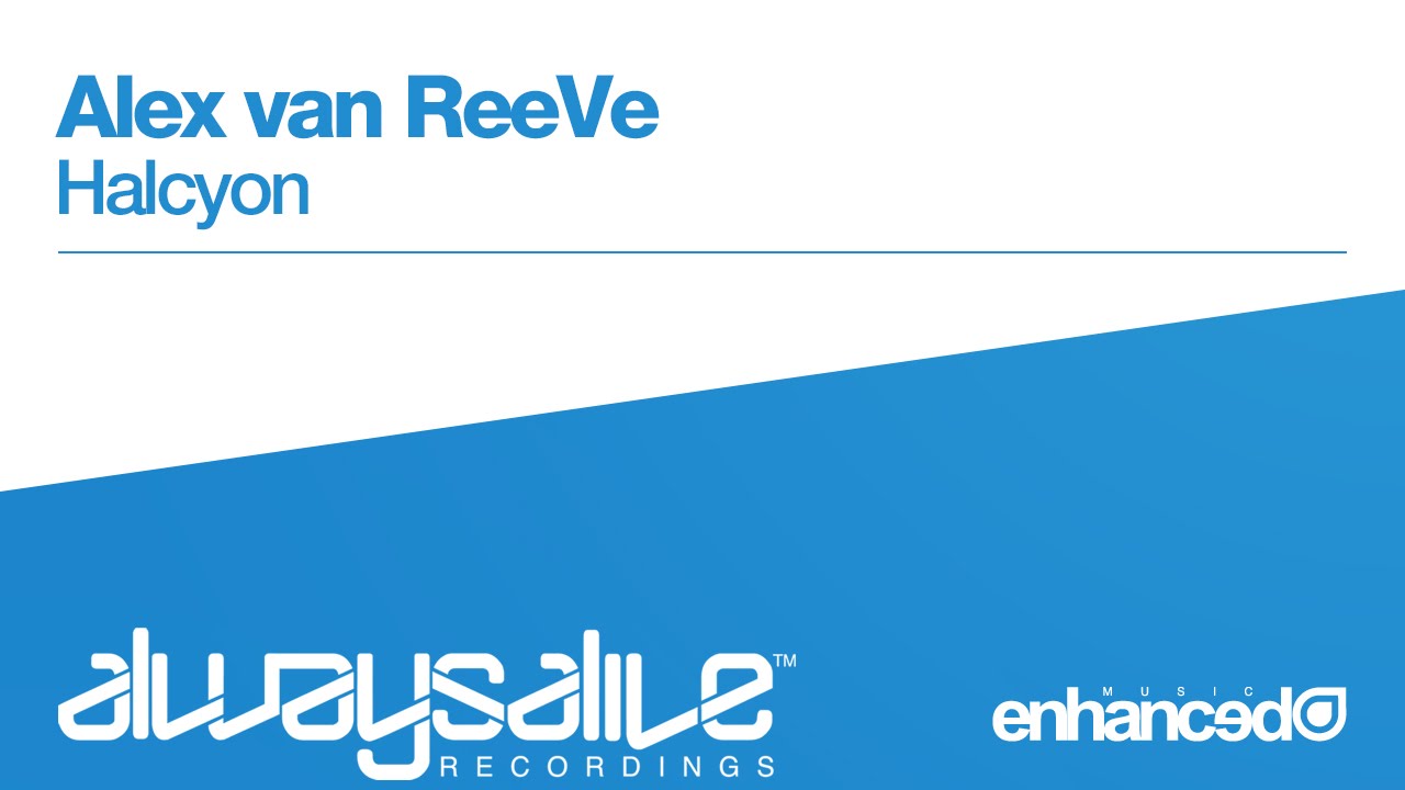 Alex van ReeVe - Halcyon [OUT NOW]