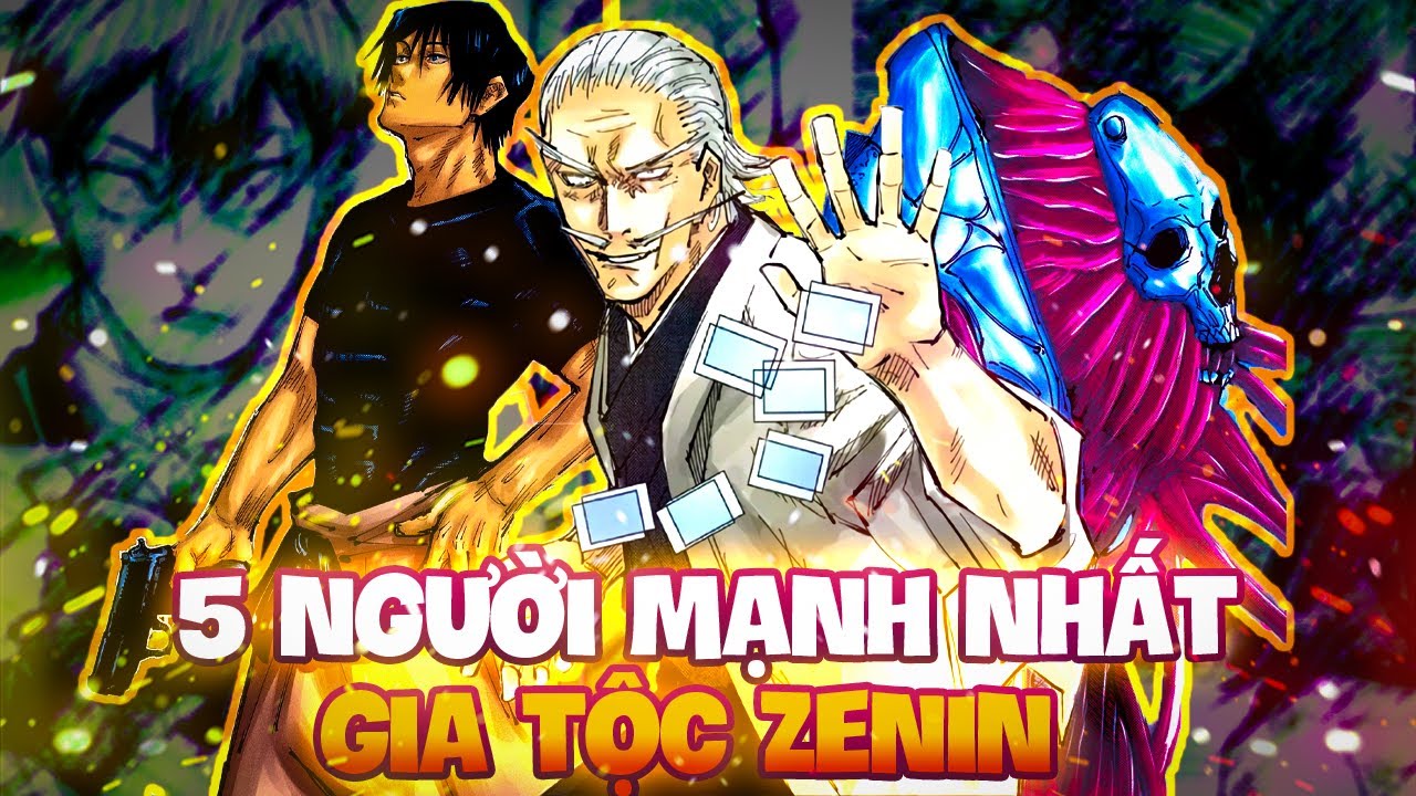 TRƯỞNG TỘC NAOBITO SỢ HÃI TRƯỚC TOJI | 5 NGƯỜI MẠNH NHẤT TỘC ZENIN