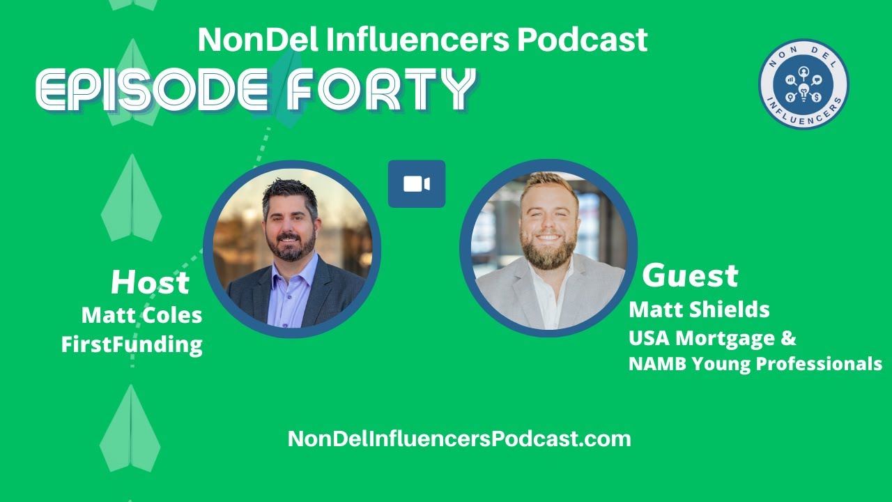 Episode Forty: Growing Your Mortgage Influence in 2026 with  Matt Shields of USA Mortgage