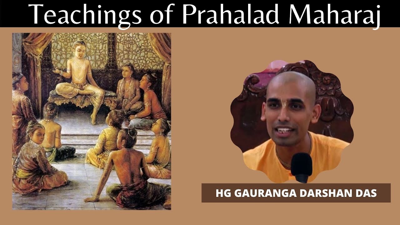 Teachings of Prahalad Maharaj- HG Gauranga Darshan Das