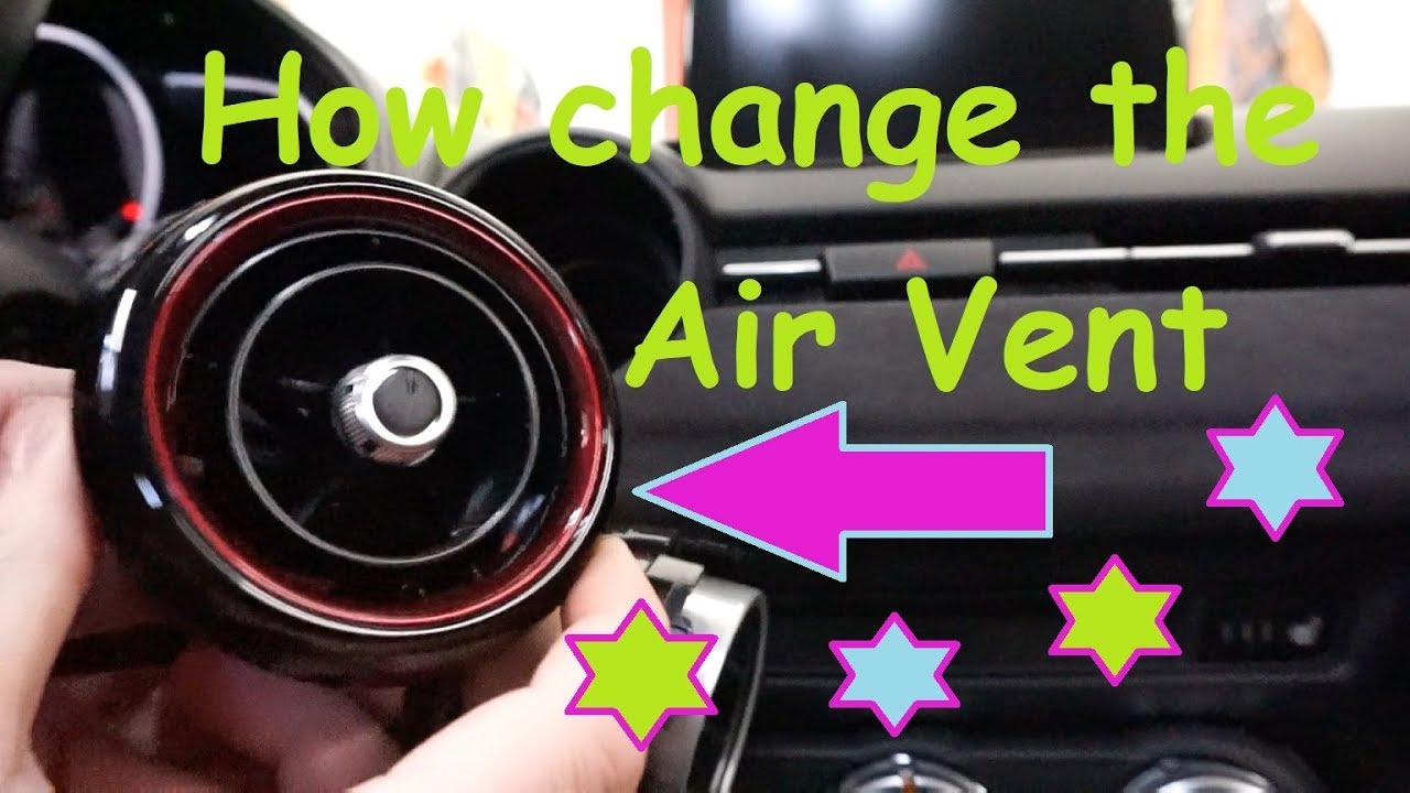 Project Mazda CX-3  --  how change the Dash air vent