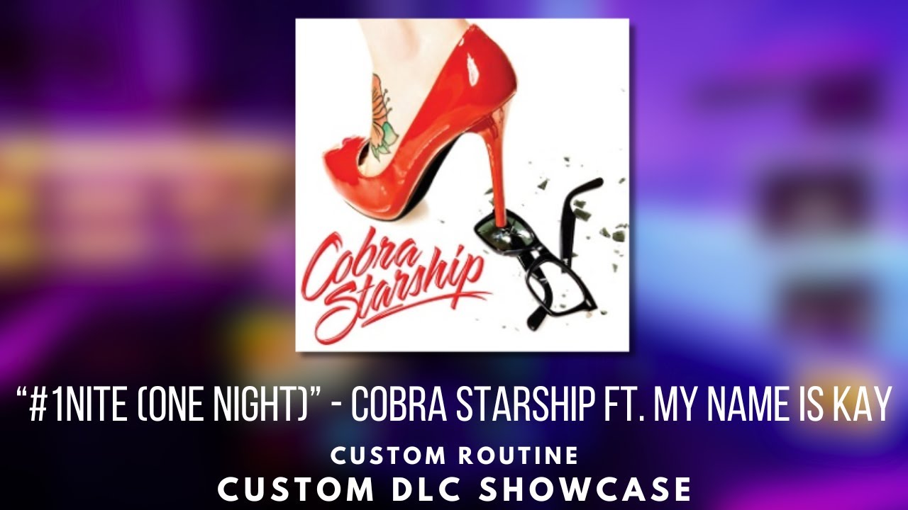Dance Central 3 (Custom DLC) - #1Nite (One Night) - Cobra Starship ft. My Name Is Kay