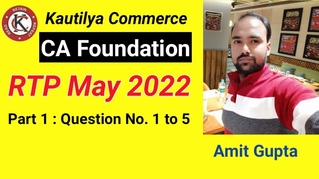 CA Foundation : RTP May 2022 | Question No.1, 2, 3, 4 & 5 | Part 1