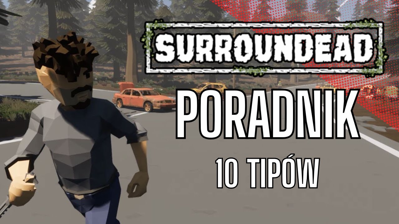 Jedyny PORADNIK do SURROUNDEAD jaki POTRZEBUJESZ!