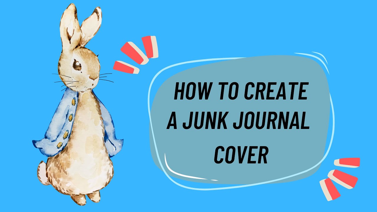 Peter Rabbit Junk Journal - Creating the journal cover | Step-by-step process |How To Make A Journal