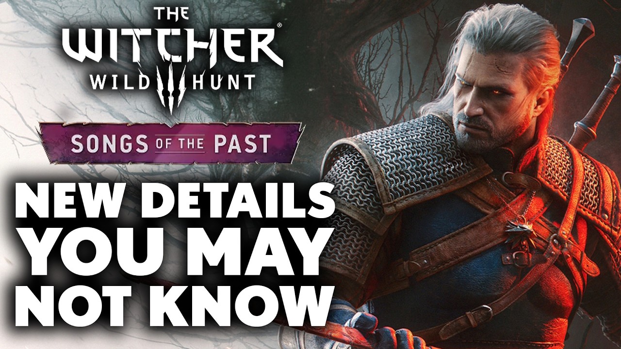 The Witcher 3: Wild Hunt - Songs of the Past - NEW Details You May Not Know